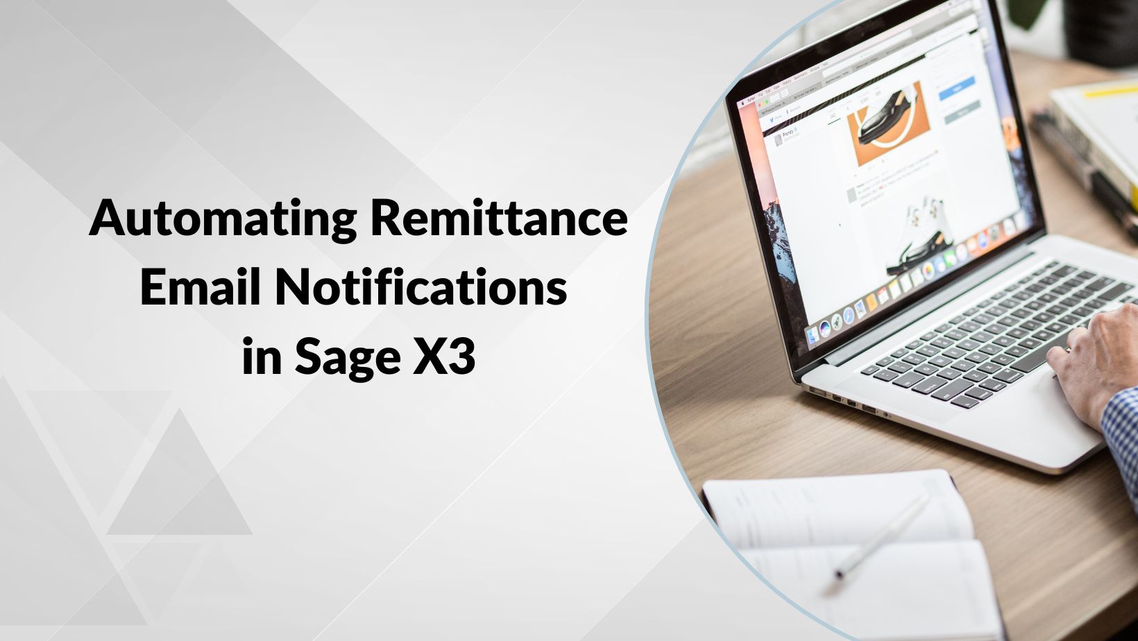 Automating remittance email notifications in Sage X3 to streamline supplier communication and financial operations